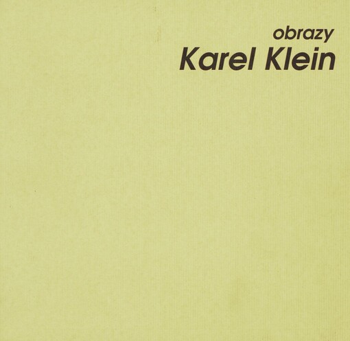 Karel Klein - obrazy ;Jiří Klein - sochy : Severočeská galerie výtvarného umění v Litoměřicích, [říjen-listopad 2002, katalog výstavy