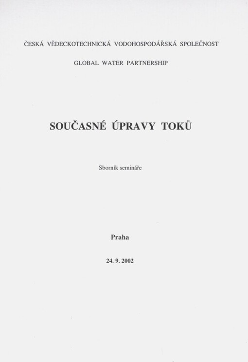 Současné úpravy toků: seminář Praha, Klub techniků 24.9.2002