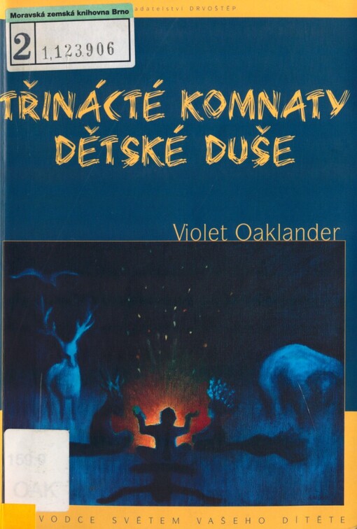Třinácté komnaty dětské duše: tvořivá dětská psychoterapie v duchu gestalt terapie