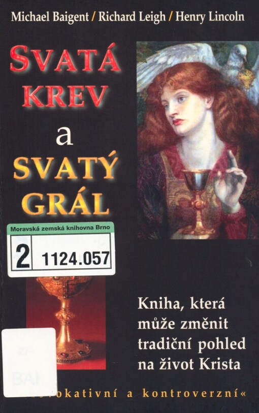 Svatá krev a svatý grál: [kniha, která může změnit tradiční pohled na život Krista]