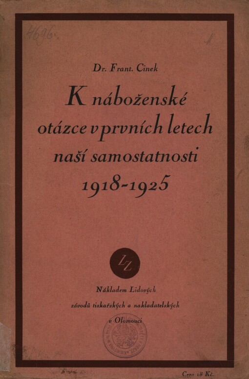 K náboženské otázce v prvních letech naší samostatnosti 1918-1925 :k ideovému vývoji církve československé : hnutí pravoslavné v Čechoslovensku : k situaci českobratrského protestantismu : dodatek