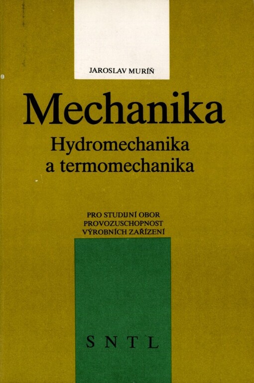 Mechanika, hydromechanika a termomechanika: Učebnice pro 3. roč. stud. oboru provozuschopnost výrobních zařízení
