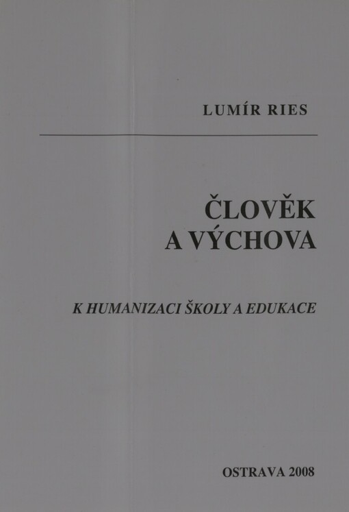 Člověk a výchova: k humanizaci školy a edukace
