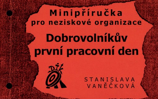 Dobrovolníkův první pracovní den :minipříručka pro neziskové organizace