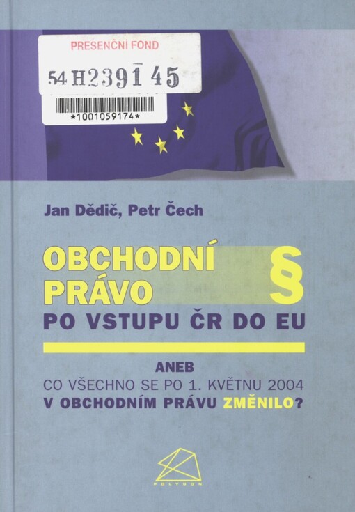 Obchodní právo po vstupu ČR do EU, aneb, Co všechno se po 1. květnu 2004 v obchodním právu změnilo?