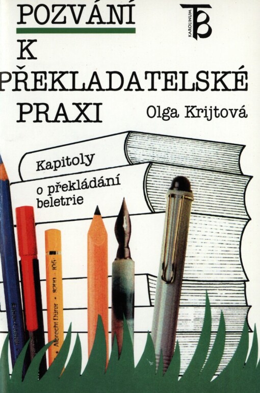 Pozvání k překladatelské praxi: kapitoly o překládání beletrie
