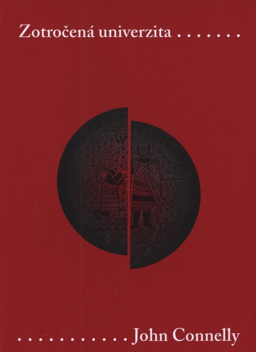 Zotročená univerzita: sovětizace vysokého školství ve východním Německu, v českých zemích a v Polsku v letech 1945-1956