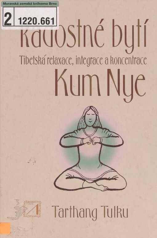 Radostné bytí: tibetská relaxace, integrace a koncentrace Kum Nye