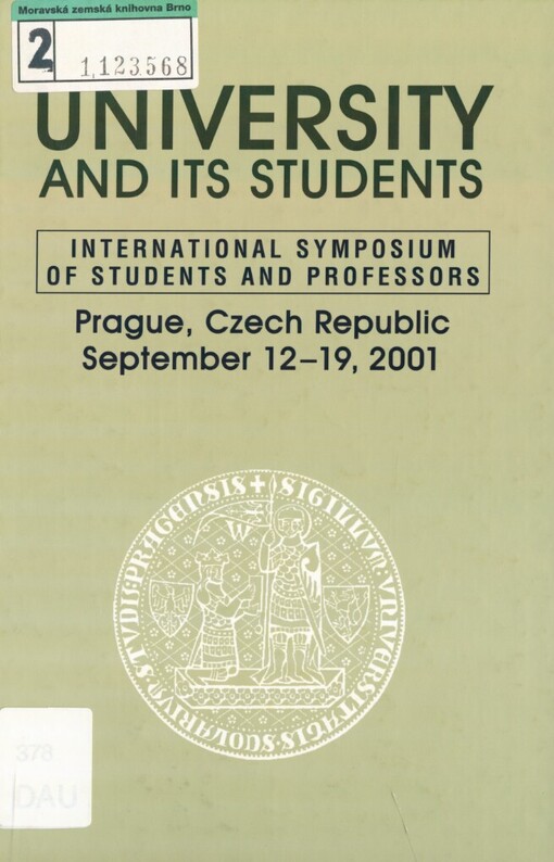 University and its Students: international symposium of students and professors : Prague, Czech Republic, September 12-19, 2001