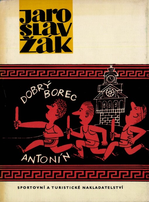 Dobrý borec Antonín :atletická rapsódie o zrození sportovce