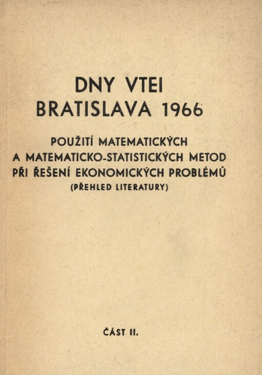 Použití matematických a matematicko-statistických metod při řešení ekonomických problémů :Přehled literatury.[Díl] 2