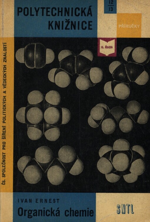 Organická chemie :určeno posluchačům a absolventům odb. škol a jedenáctiletek a vysokošk. studentům