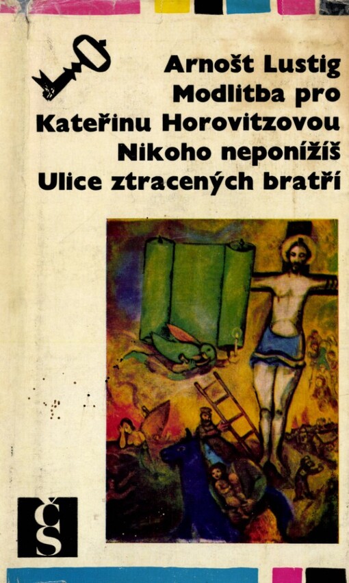 Modlitba pro Kateřinu Horovitzovou ;Nikoho neponížíš ; Ulice ztracených bratří