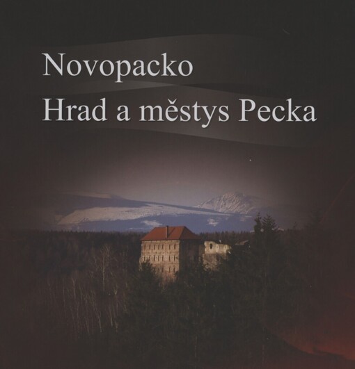 Novopacko :hrad a městys Pecka
