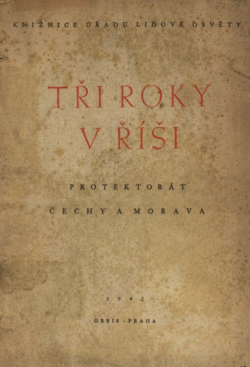 Tři roky v Říši :Protektorát Čechy a Morava
