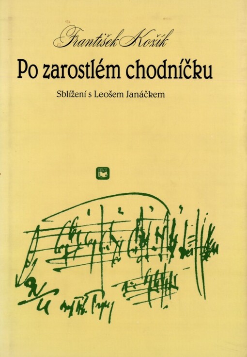 Po zarostlém chodníčku: sblížení s Leošem Janáčkem