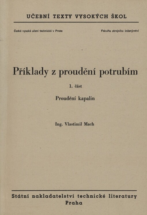 Příklady z proudění potrubím: [určeno] pro posluchače fak. stroj. inž