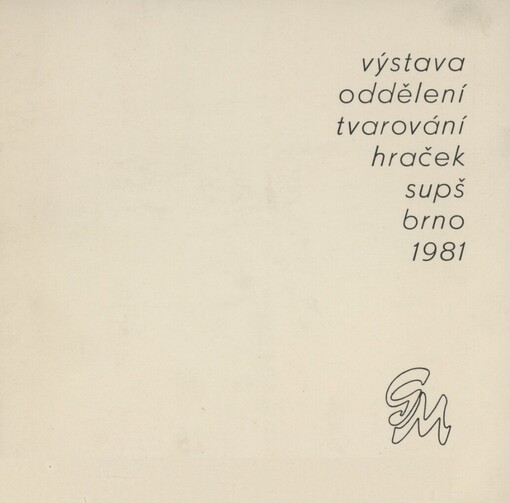 Výstava oddělení tvarování hraček Střední uměleckoprůmyslové školy v Brně