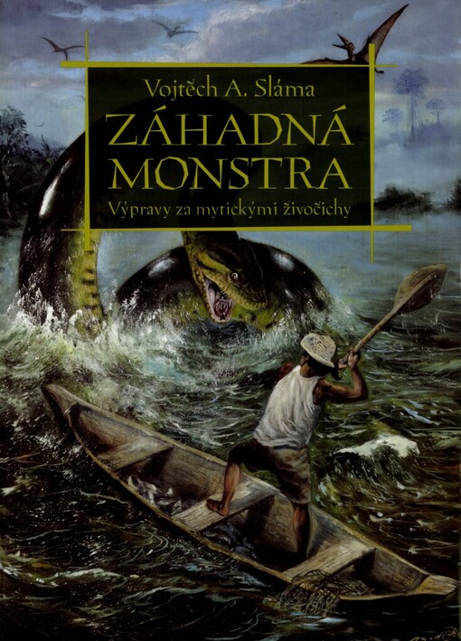 Záhadná monstra :výpravy za mytickými živočichy