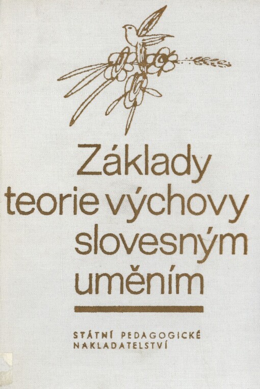Základy teorie výchovy slovesným uměním: vysokoškolská příručka pro studenty pedagogických a filozofických fakult skupiny studijních oborů filologické vědy
