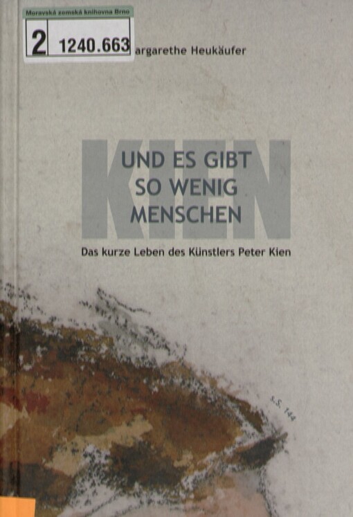 Und es gibt so wenig Menschen: das kurze Leben des Künstlers Peter Kien