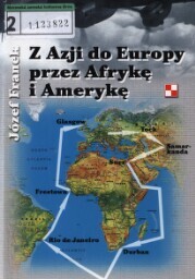 Z Azji do Europy przez Afrykę i Amerykę: z niedokończonego pamiętnika kombatanta