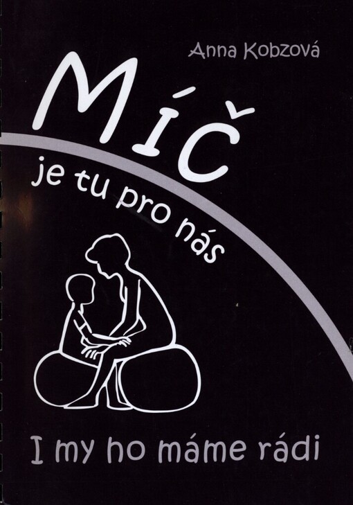 Míč je tu pro nás - i my ho máme rádi: pohybové aktivity s velkým míčem pro děti s různým stupněm mentální retardace bez hybného postižení : metodická příručka pro speciální školy, stacionáře, ústavy sociální péče