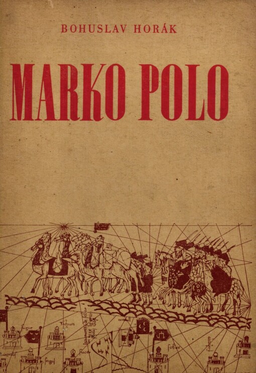 Marko Polo, jeho cesty a dílo