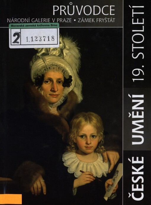 České umění 19. století: průvodce expozicí : Národní galerie v Praze : zámek Fryštát : [katalog výstavy
