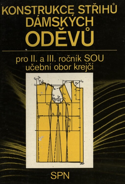Konstrukce střihů dámských oděvů: pro II. a III. ročník SOU učební obor krejčí se zaměřením pro dámské oděvy
