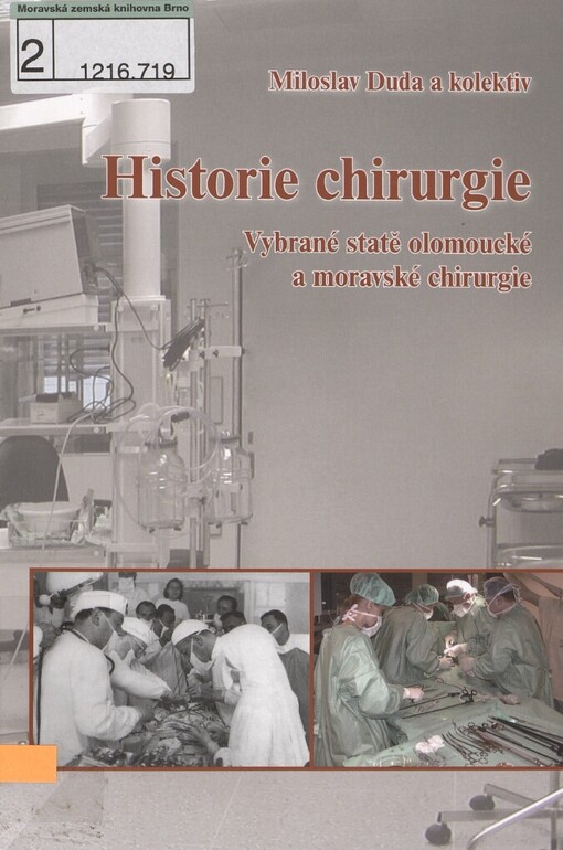 Historie chirurgie :vybrané statě olomoucké a moravské chirurgie
