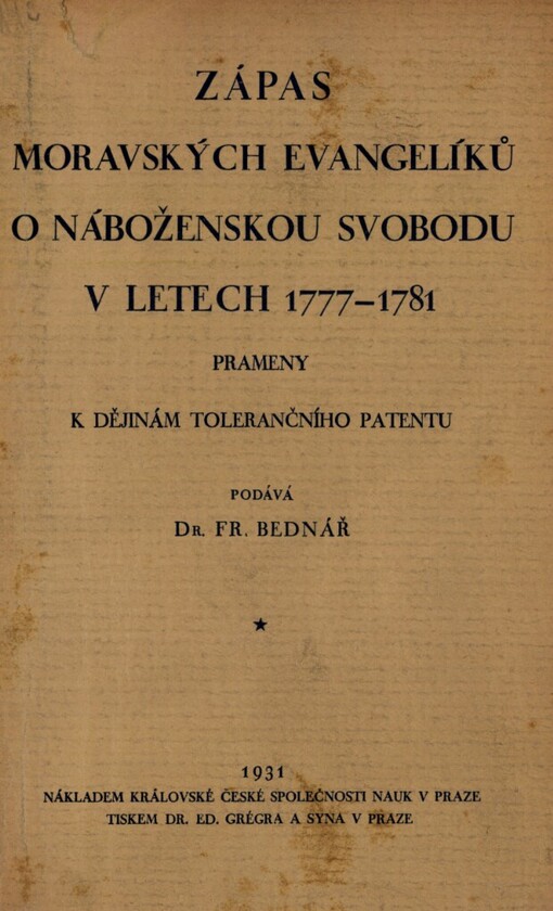 Zápas moravských evangelíků o náboženskou svobodu v letech 1777-1781 :prameny k dějinám tolerančního patentu