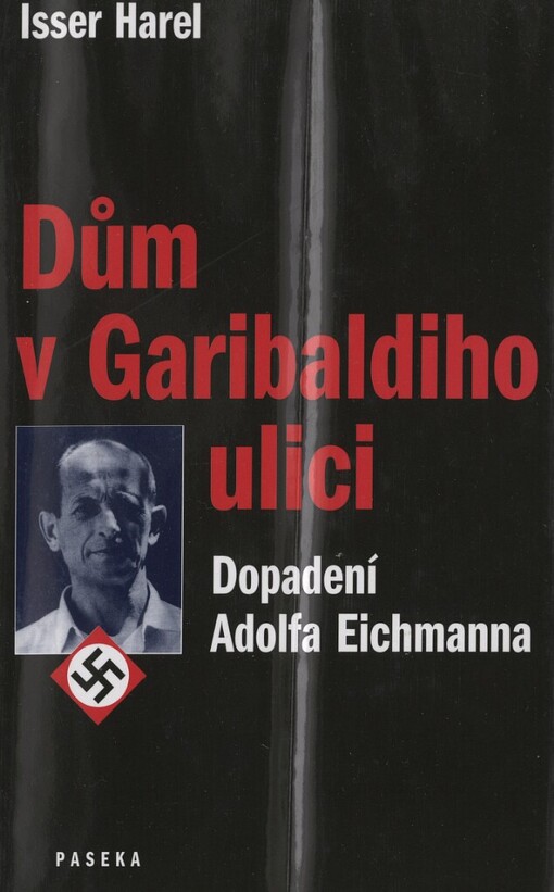 Dům v Garibaldiho ulici: dopadení Adolfa Eichmanna