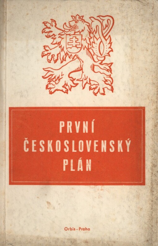 První československý plán :Předpoklady a úkoly zákona o dvouletém hospodářském plánu : [Vyšlo ke dni 28. října 1946]