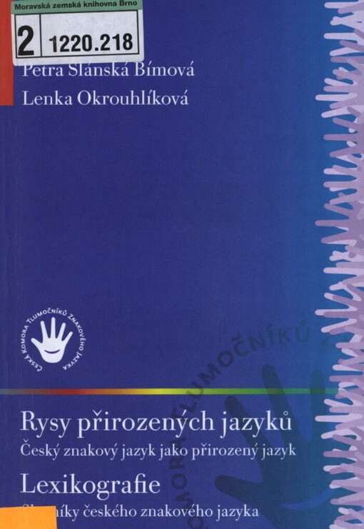 Rysy přirozených jazyků: český znakový jazyk jako přirozený jazyk ; Lexikografie : slovníky českého znakového jazyka