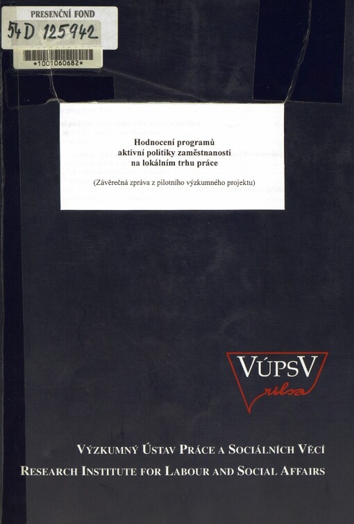 Hodnocení programů aktivní politiky zaměstnanosti na lokálním trhu práce: (závěrečná zpráva z pilotního výzkumného projektu)