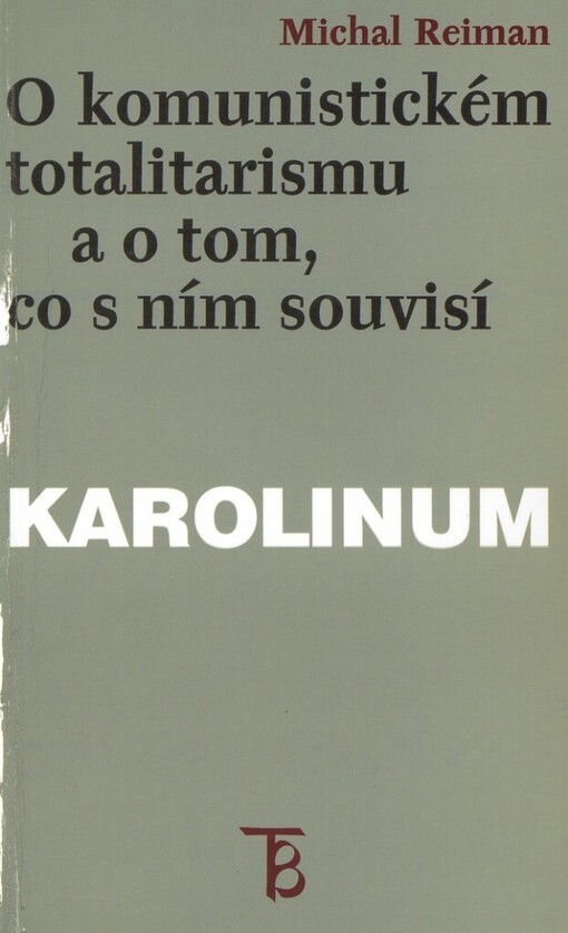 O komunistickém totalitarismu a o tom, co s ním souvisí