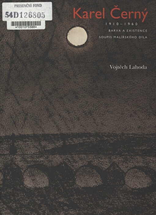 Karel Černý: 1910-1960 : barva a existence : soupis malířského díla