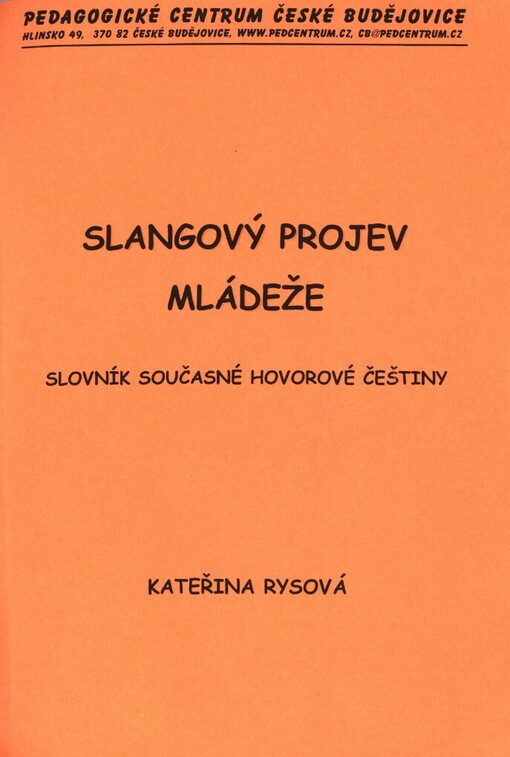 Slangový projev mládeže: slovník současné hovorové češtiny