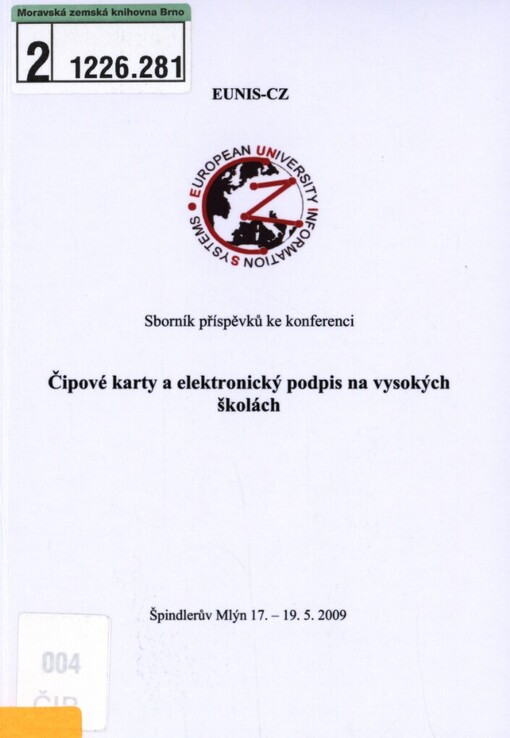 Čipové karty a elektronický podpis na vysokých školách: sborník příspěvků ke konferenci : Špindlerův mlýn 17.-19.5.2009
