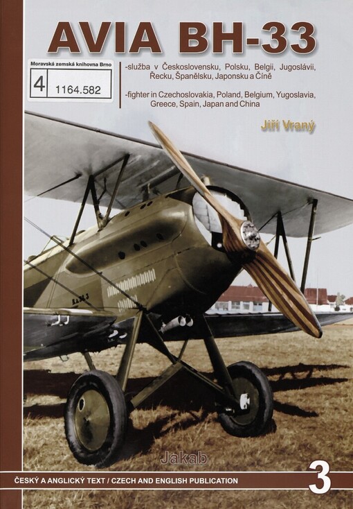 Avia BH-33: služba v Československu, Polsku, Belgii, Jugoslávii, Řecku, Španělsku, Japonsku a Číně = fighter in Czechoslovakia, Poland, Belgium, Yugoslavia, Greece, Spain, Japan and China