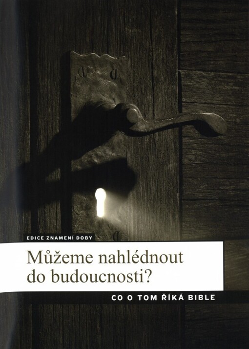 Můžeme nahlédnout do budoucnosti? :co o tom říká Bible