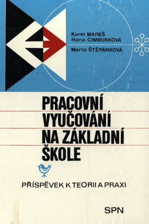 Pracovní vyučování na základní škole: (příspěvek k teorii a praxi)