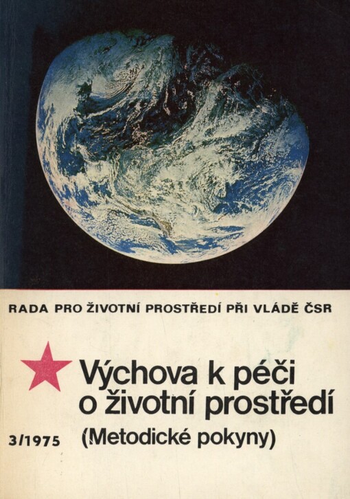 Výchova k péči o životní prostředí :Met. pokyny k všeobec. vzdělávacím předmětům pro posílení výchovy k péči o životní prostředí : Met. příručka pro učitele zákl. a stř. škol