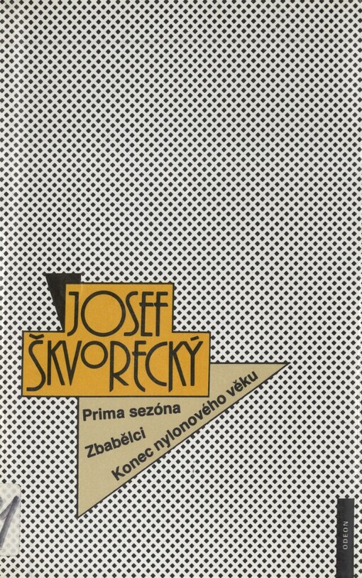 Prima sezóna: text o nejdůležitějších věcech života ; Zbabělci ; Konec nylonového věku