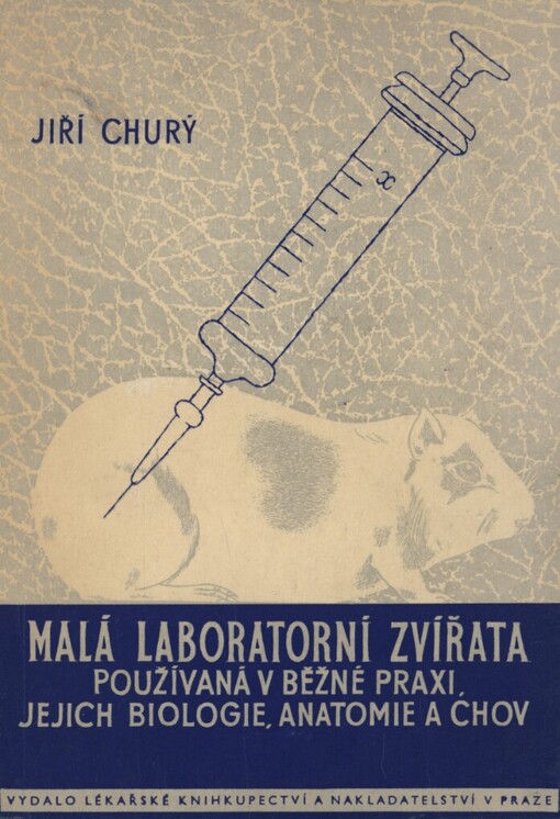 Malá laboratorní zvířata používaná v běžné praxi, jejich biologie, anatomie a chov