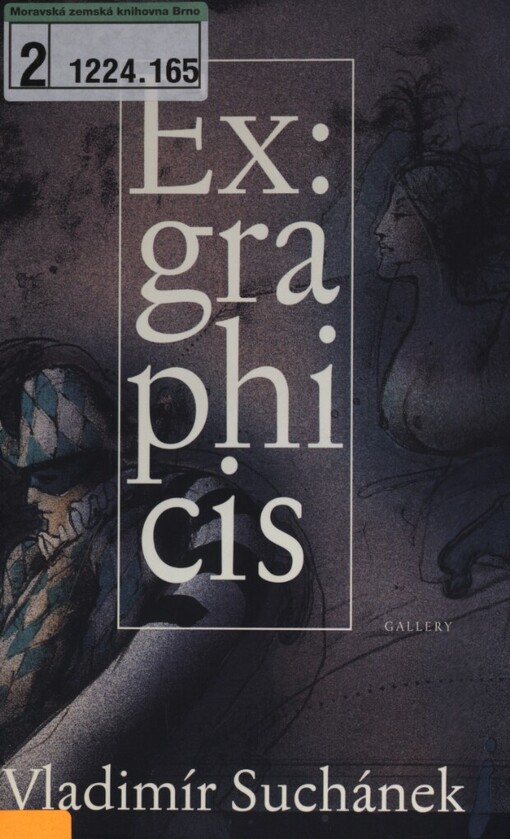 Ex: graphicis: [výběr z grafické komorní tvorby = selected small graphic prints : 1953-2008]