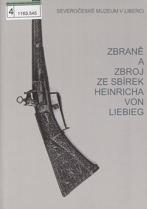 Zbraně a zbroj ze sbírek Heinricha von Liebieg