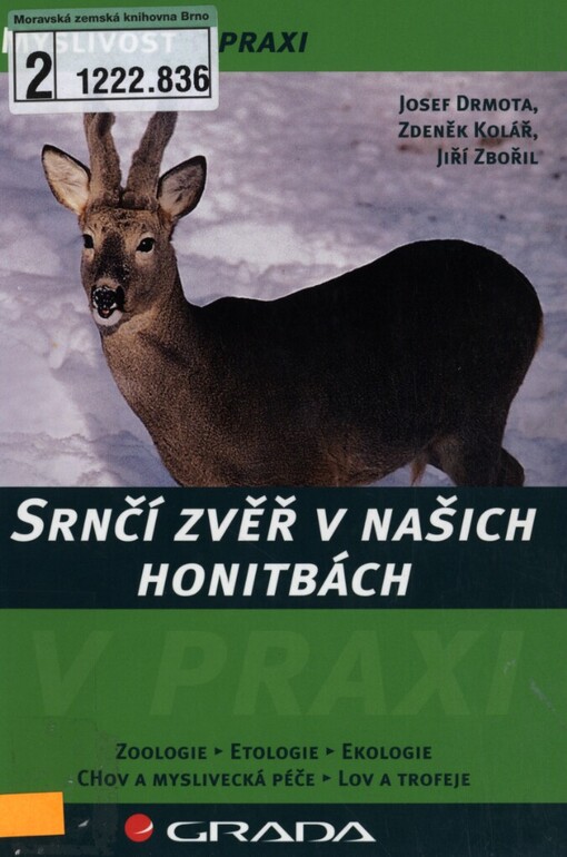 Srnčí zvěř v našich honitbách: zoologie, etologie, ekologie, chov a myslivecká péče, lov a trofeje
