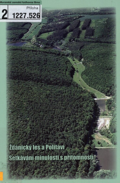 Ždánický les a Politaví: setkávání minulosti s přítomností